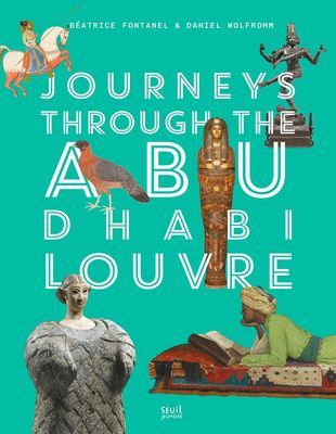 Journeys through Louvre Abu Dhabi (Fontanel Beatrice)(Pevná vazba)