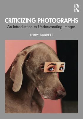 Criticizing Photographs - An Introduction to Understanding Images (Barrett Terry)(Paperback / softback)