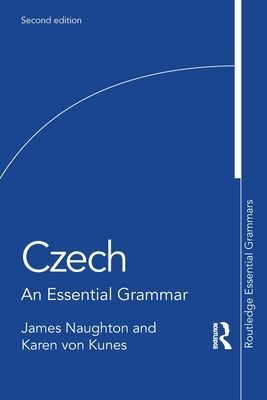 Czech - An Essential Grammar (Naughton James (University of Oxford UK))(Paperback / softback)