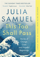 This Too Shall Pass - Stories of Change, Crisis and Hopeful Beginnings (Samuel Julia)(Paperback / softback)