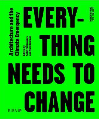 Design Studio Vol. 1: Everything Needs to Change - Architecture and the Climate Emergency(Paperback / softback)