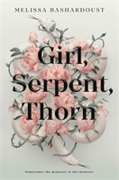 Girl, Serpent, Thorn (Bashardoust Melissa)(Paperback / softback)