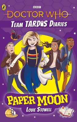 Doctor Who: Paper Moon - The Team TARDIS Diaries, Volume 1 (Stowell Louie)(Paperback / softback)