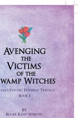 Avenging the Victims of the Swamp Witches (Kent-Webster Roger)(Paperback / softback)
