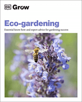 Grow Eco-gardening - Essential Know-how and Expert Advice for Gardening Success (Allaway Zia)(Paperback / softback)