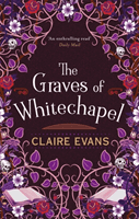Graves of Whitechapel - A darkly atmospheric historical crime thriller set in Victorian London (Evans Claire)(Paperback / softback)