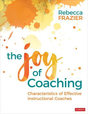Joy of Coaching - Characteristics of Effective Instructional Coaches (Frazier Rebecca A.)(Paperback / softback)