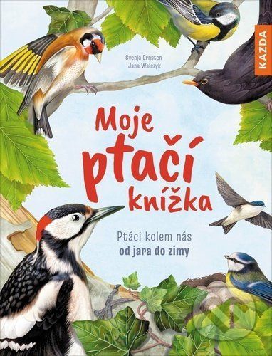 Moje ptačí knížka - Svenja Ernsten, Jana Walczyk (ilustrátor)