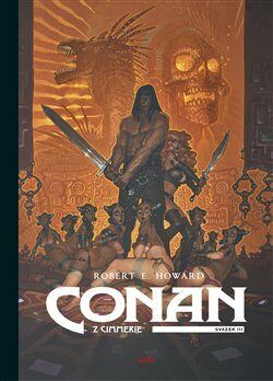 Conan z Cimmerie - Svazek III. - Robert Ervin Howard