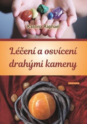 Léčení a osvícení drahými kameny - Raphael Katrina, Brožovaná