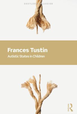 Autistic States in Children (Tustin Frances)(Paperback / softback)