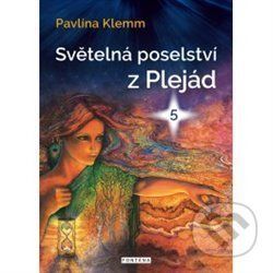 Světelná poselství z Plejád 5 - Pavlína Klemm