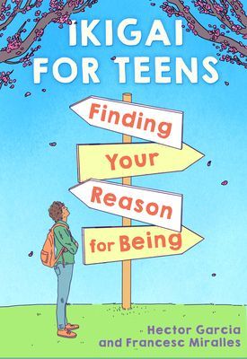 Ikigai for Teens: Finding Your Reason for Being(Pevná vazba)