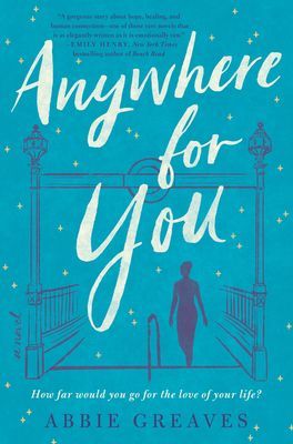 Anywhere for You - A Novel (Greaves Abbie)(Pevná vazba)