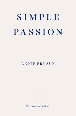 Simple Passion (Ernaux Annie)(Paperback / softback)