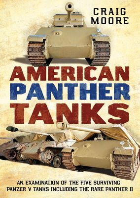 American Panther Tanks - An Examination of the Five Surviving Panzer V Tanks including the Rare Panther II (Moore Craig)(Paperback / softback)