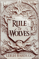 Rule of Wolves (King of Scars Book 2) (Bardugo Leigh)(Pevná vazba)