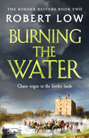Burning the Water (Low Robert)(Paperback / softback)