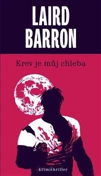 Krev je můj chleba /2.vyd/ - Barron Laird, Brožovaná