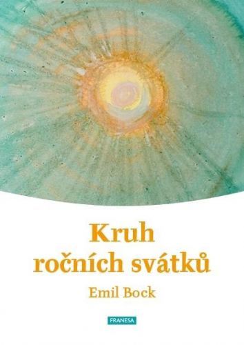 Kruh ročních svátků - Bock Emil, Brožovaná