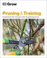 Grow Pruning & Training - Essential Know-how and Expert Advice for Gardening Success (Spence Ian)(Paperback / softback)