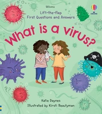 Lift-the-Flap First Questions and Answers What is a Virus? - Daynes Katie