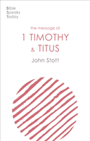 Message of 1 Timothy and Titus - The Life Of The Local Church (Stott John (Author))(Paperback / softback)