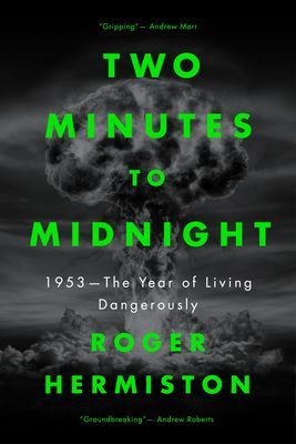 Two Minutes to Midnight - 1953 - The Year of Living Dangerously (Hermiston Roger)(Pevná vazba)
