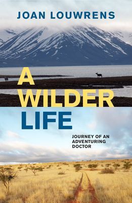 Wilder Life - Journey of an Adventuring Doctor (Louwrens Joan)(Paperback / softback)