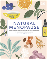 Natural Menopause - Herbal Remedies, Aromatherapy, CBT, Nutrition, Exercise, HRT...for Perimenopause, Menopause, and Beyond(Pevná vazba)