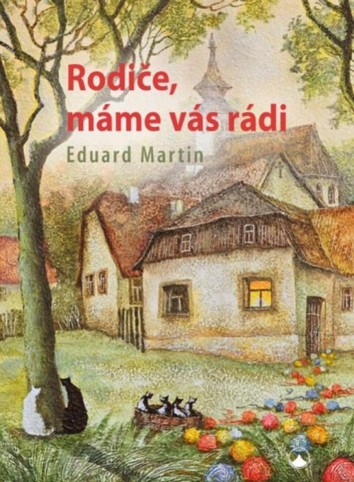 Rodiče, máme vás rádi - Martin Eduard