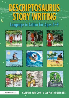 Descriptosaurus Story Writing - Language in Action for Ages 5-9 (Wilcox Alison)(Pevná vazba)