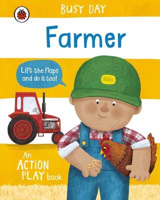 Busy Day: Farmer - An action play book (Green Dan)(Board book)