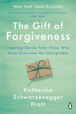 Gift Of Forgiveness (Schwarzenegger Pratt Katherine)(Paperback / softback)