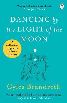 Dancing By The Light of The Moon - Over 250 poems to read, relish and recite (Brandreth Gyles)(Paperback / softback)