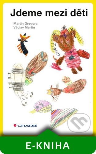 Jdeme mezi děti - Martin Gregora, Václav Mertin