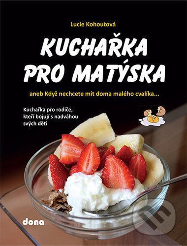 Kuchařka pro Matýska - Lucie Kohoutová
