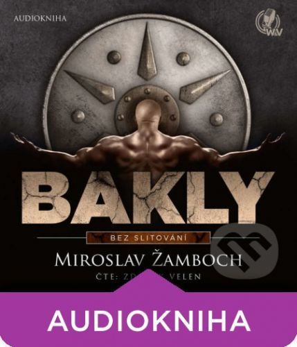 Bakly – Bez slitování - Miroslav Žamboch