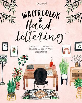 Watercolor & Hand Lettering - Step-by-step techniques for modern illustrated calligraphy (Poeltl Tanja)(Paperback / softback)
