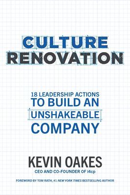 Culture Renovation: 18 Leadership Actions to Build an Unshakeable Company (Oakes Kevin)(Pevná vazba)