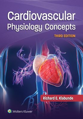 Cardiovascular Physiology Concepts (Klabunde Dr. Richard E. PhD)(Paperback / softback)