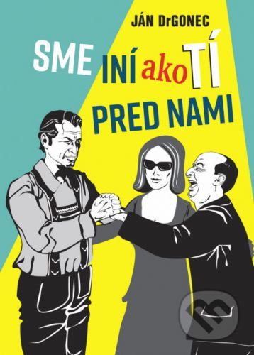 Sme iní ako tí pred nami - Ján Drgonec