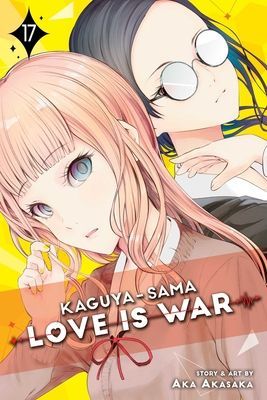Kaguya-Sama: Love Is War, Vol. 17, Volume 17 (Akasaka Aka)(Paperback)