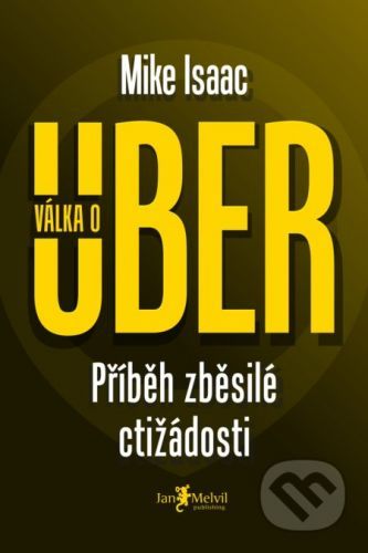 Válka o Uber - Mike Isaac