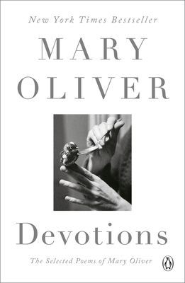 Devotions - The Selected Poems of Mary Oliver (Oliver Mary)(Paperback)