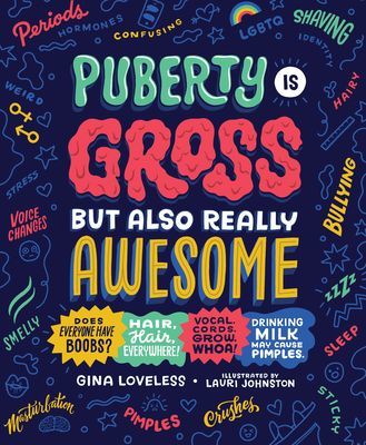 Puberty Is Gross, but Also Really Awesome (Loveless Gina)(Paperback / softback)