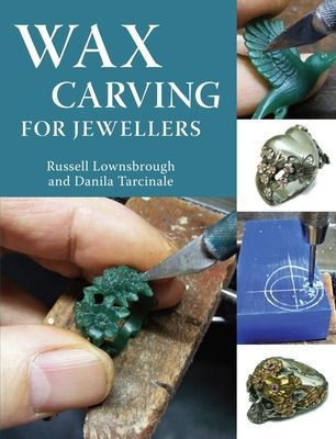 Wax Carving for Jewellers (Lownsbrough Russell FIPG)(Paperback / softback)
