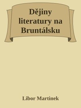 Dějiny literatury na Bruntálsku - Libor Martinek - e-kniha