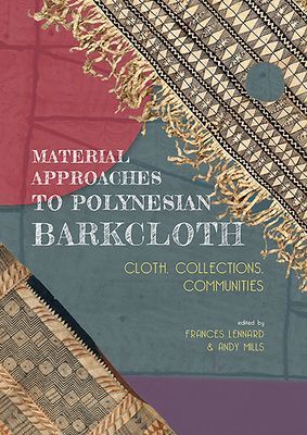 Material Approaches to Polynesian Barkcloth - Cloth, Collections, Communities(Paperback / softback)