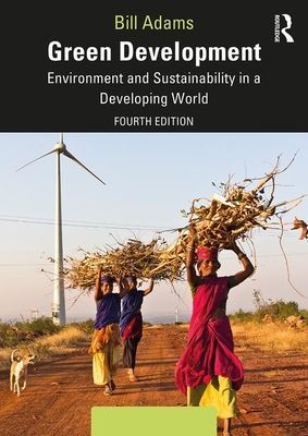 Green Development - Environment and Sustainability in a Developing World (Adams Bill (University of Cambridge UK))(Paperback / softback)